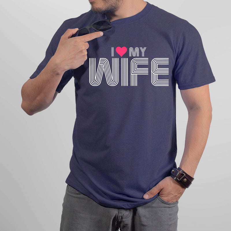 I Love My Wife Shirt Sarcastic Fathers Day Gift for Men Funny Men's Clothing - T022