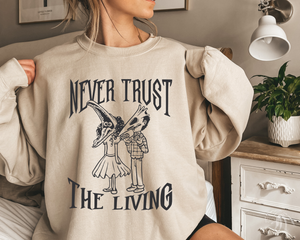 Never Trust The Living SAND SWEATSHIRT