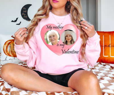 Custom Valentine's Day Sweatshirt, Personalized Love Sweatshirt, My mother is my valentine