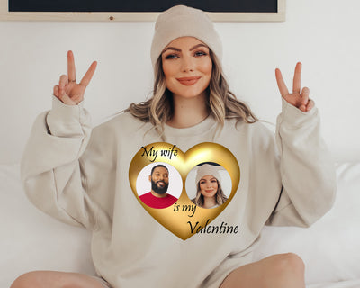 Custom Valentine's Day Sweatshirt, Personalized Love Sweatshirt, Valentine's Day Gift Sweatshirt My wife is my valentine