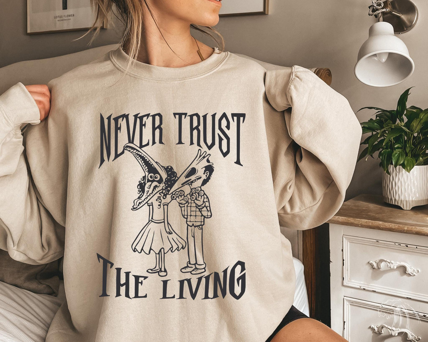 Never Trust The Living Sweatshirt, Sand Color