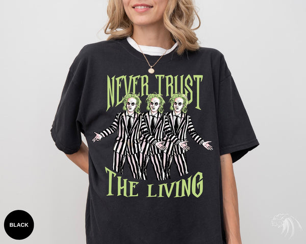 a woman wearing a black t - shirt with the words never trust the living on